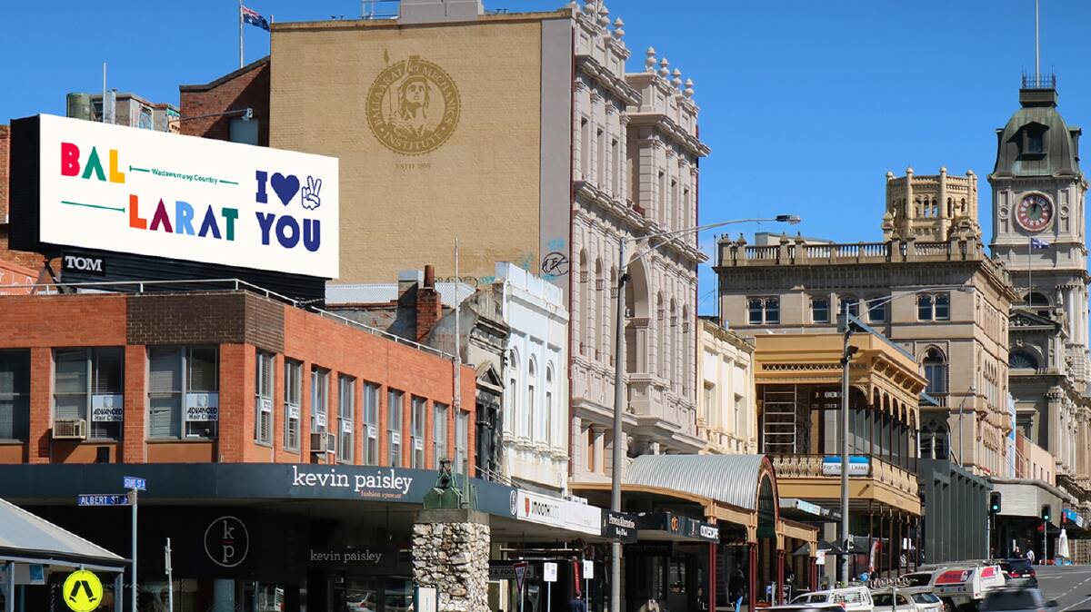 LOVE: The message on Ballarat central's digital billboard has been designed to help lift community spirit and celebrate togetherness. Pictures: supplied